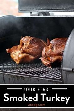 two turkeys cooking on an outdoor grill with the words, your first smoked turkey