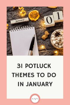 a notebook with the words 31 potluck themes to do in january