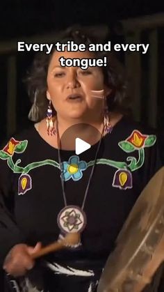 a woman holding a drum in front of her face with the words every tribe and every tongue