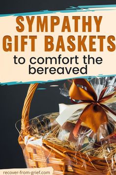 a basket filled with gifts and the words sympathy gift baskets to comfort the bereaved