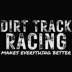 dirt track racing makes everything better vinyl decal sticker for cars, trucks and vans