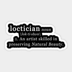 a sticker that says loctian nom looks - shan i am artist skilled in preserving natural beauty