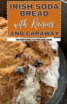 irish soda bread with raisins and caramel on top in a cast iron skillet