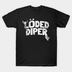 a black t - shirt with the words loaded dipper printed on it