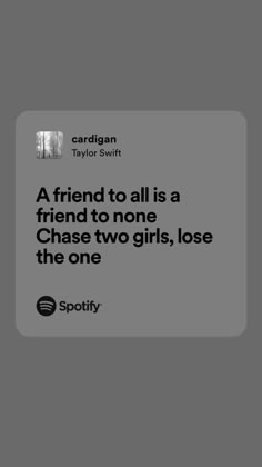 a friend to all is a friend to none chase two girls, lose the one