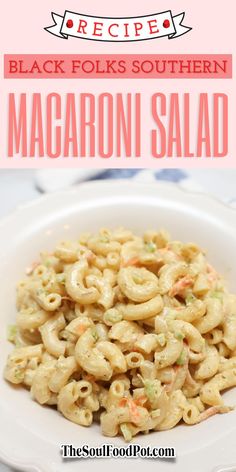 macaroni salad recipe on a white plate with the title text overlay reads black folks southern macaroni salad