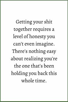 Positive Quotes About Self Growth, That’s On You Quotes, Cant Do Anything Right Feelings Quotes, Same Level Quotes, Figure Yourself Out Quotes, Holding Things In Quotes, Quotes About Trying To Find Yourself, Figuring Out Who You Are Quotes, Quotes About Realization