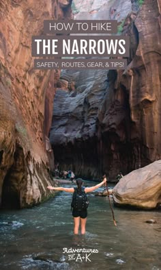 a woman standing in the middle of a river with her arms spread out, and text overlay reads how to hike the narrows safety, routes, gear & tips