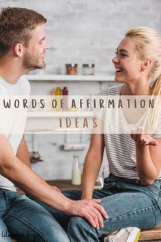 a man and woman sitting next to each other with the words words of affirmation ideas