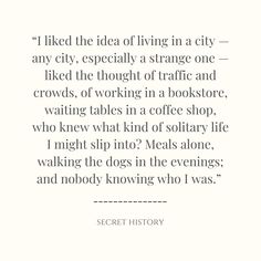 a quote that reads i liked the idea of living in a city