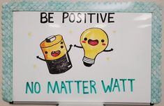 a sign that says be positive, no matter what the light bulb is in it