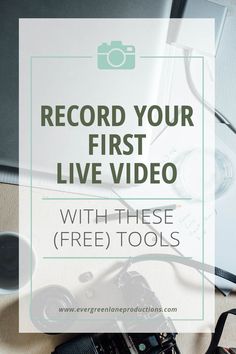 a camera and some other items on a table with the words record your first live video