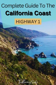 the california coast with text overlay that reads complete guide to the california coast highway 1