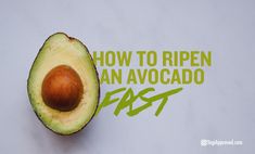 an avocado cut in half with the words how to ripen an avocado fast