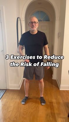 a man standing in front of a doorway with the words 3 exercises to reduce the risk of falling