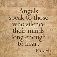 an old book with the quote angels speak to those who silence their minds long enough to hear