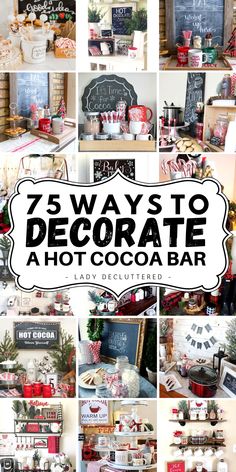 a collage of photos with the words 7 ways to decorate a hot cocoa bar