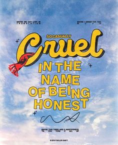 an advertisement for the movie cruel in the name of being honest, written by person