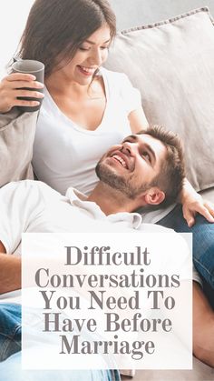 a man and woman laying on a couch with the text difficult conversations you need to have before marriage