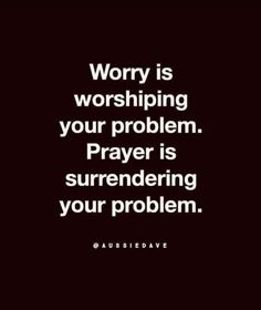 a black and white photo with the words worry is worshiping your problem, prayer is sure