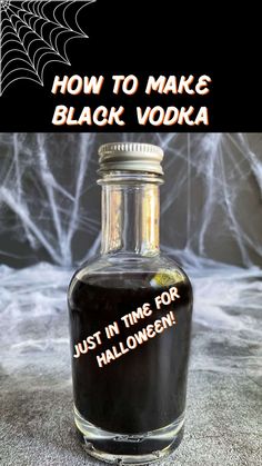 a black vodka bottle with the words, how to make black vodka just in time for halloween