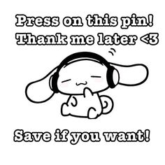 a black and white drawing of a dog wearing headphones with the words press on this pin thank me later > save if you want