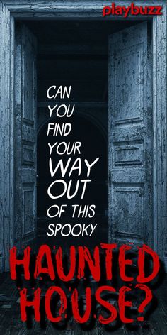 a creepy poster with the words, can you find your way out of this spooky haunted house?