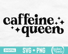 caffeine queen svg and png cut file