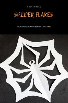 how to make spider flakes from the nighttime before christmas paper cutting pattern with text overlay