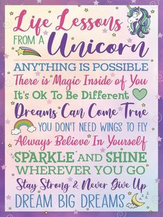 a poster with the words, life lessons from a unicorn and other things in it