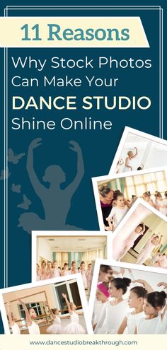 an advertisement for dance studio with pictures of dancers and text that reads 11 reasons why stock photos can make your dance studio shine online