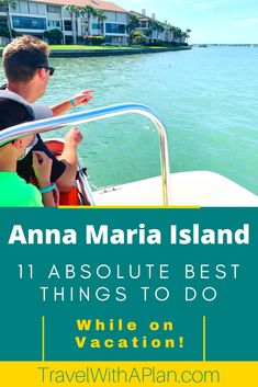 kids on a boat in the water with text overlay that reads,'11 absolute best things to do while vacation '