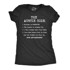 The rules of being a cool aunt Calling all fun, cool Aunts and Aunties! At Crazy Dog T Shirts, we are Proud of ourselves in making funny, awesome tees every family member will love. Show your niece and nephew you love being their favorite aunt with a soft, stylish shirt today! Unique and hilarious, Crazy Dog funny shirts for women and shirts with sayings make great gifts for family, friends and coworkers. Our women's novelty t-shirts are perfect for the cute and sarcastic mom, sister, aunt or gr Coding Shirts, Aunt Shirt, Gift For Aunt, Ladies Short, Aunt Gifts, Gym Shirts