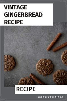 vintage gingerbread recipe with cinnamon sticks and cookies on the side, surrounded by cinnamons