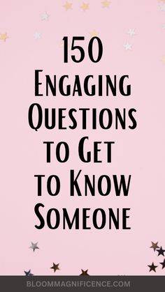 a pink background with stars and the words 150 engaging questions to get to know someone