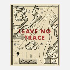 a map with the words leave no trace in red and black on top of it