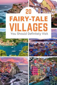 the top 20 fairy - tale villagess you should definitely visit in this postcard