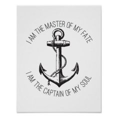 an anchor with the words i am the master of my life, i am the captain of my soul