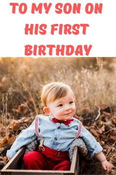 a little boy sitting in a box with the words to my son on his first birthday