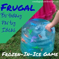 a frozen - in - ice game for frugal birthday party is fun and easy