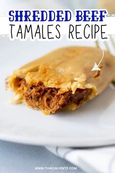 shredded beef tamales recipe on a white plate with text overlay that reads shredded beef tamales recipe