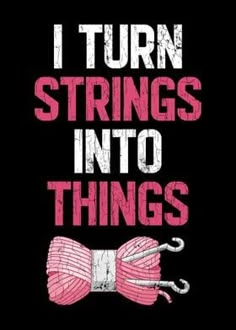 the words i turn strings into things are shown in pink and white on black background