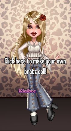 a cartoon girl with long blonde hair standing in front of a leopard print wall and the words click here to make your own bratz doll