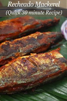 grilled mackerel on a banana leaf with text overlay that reads rechedo mackerel quick 30 minute recipe