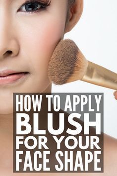 How To Apply Blush Oval Face, Apply Blush Correctly, Blush Tips, Better Makeup, Blush Application, Makeup 2018, Prom Makeup Looks, Best Makeup Tips, How To Apply Blush