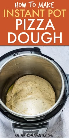 how to make instant pot pizza dough in the crockpot with text overlay