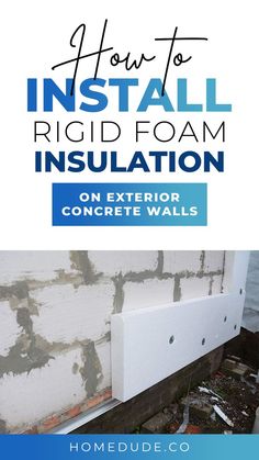 how to install an instald foam insulation installation on concrete walls with text overlay