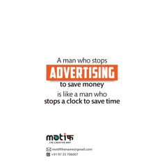 a man who stops advertising to save money is like a man who stops a clock to save time