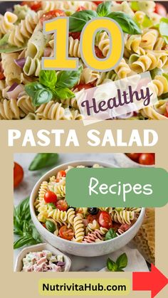 pasta salad recipe with the words 10 healthy pasta salad recipes on it and an arrow pointing to