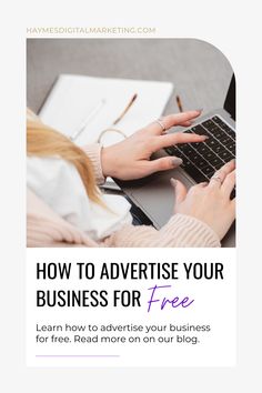 a woman typing on her laptop with the text how to advertise your business for free